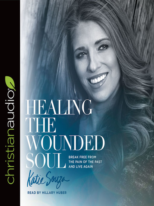 Title details for Healing the Wounded Soul by Katie Souza - Wait list